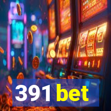 391 bet